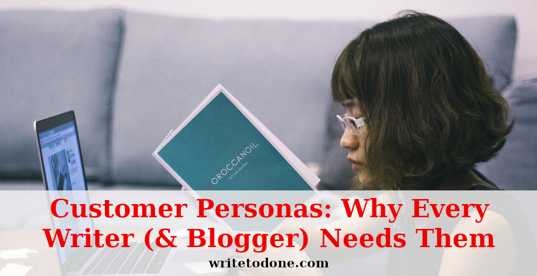 Customer Personas: Why Every Writer (& Blogger) Needs Them