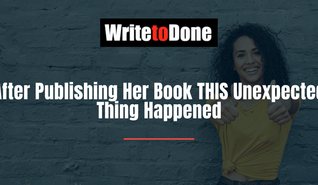 After Publishing Her Book THIS Unexpected Thing Happened