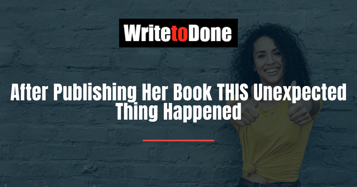After Publishing Her Book THIS Unexpected Thing Happened