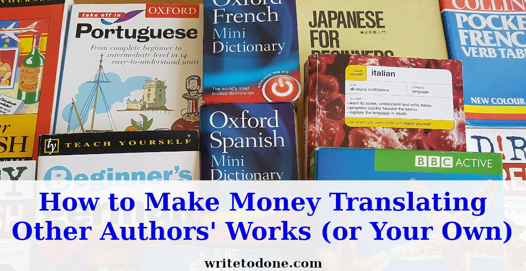 How to Make Money Translating Other Authors’ Works (or Your Own)