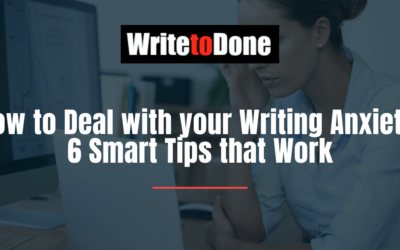 How to Deal with your Writing Anxiety: 6 Smart Tips that Work