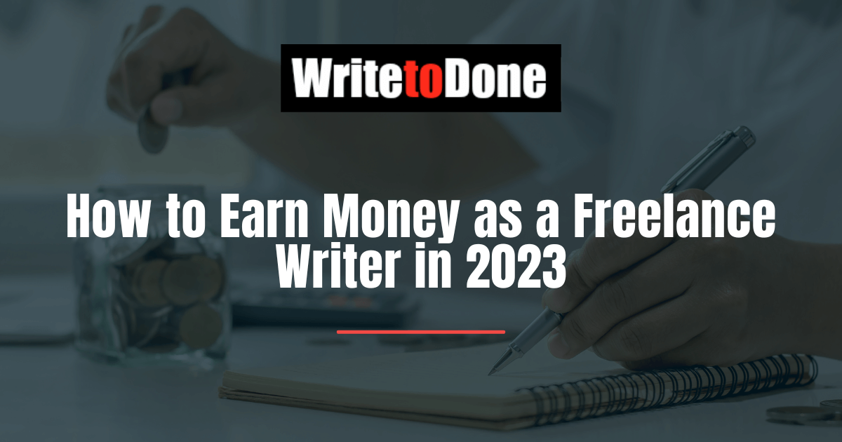 How to Earn Money as a Freelance Writer in 2023