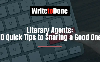 Literary Agents: 10 Quick Tips to Snaring a Good One