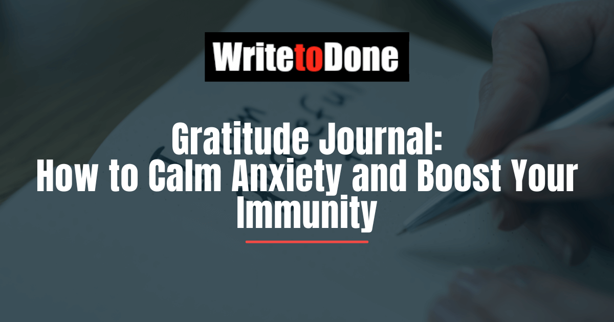 Gratitude Journal: How to Calm Anxiety and Boost Your Immunity