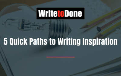 5 Quick Paths to Writing Inspiration