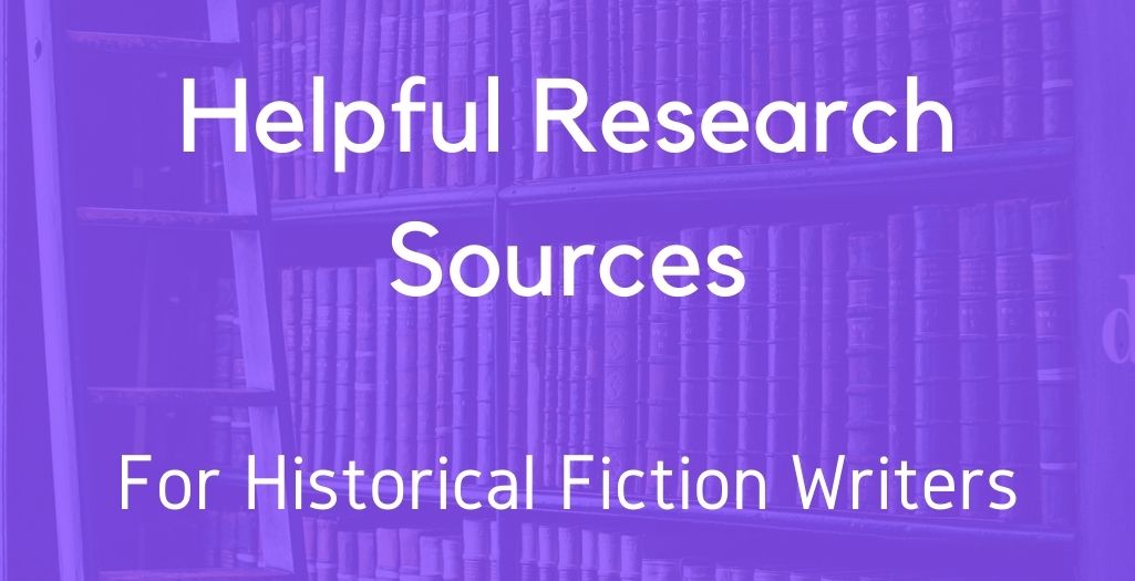 Helpful Research Sources for Historical Fiction Writers