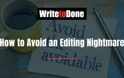 How to Avoid an Editing Nightmare
