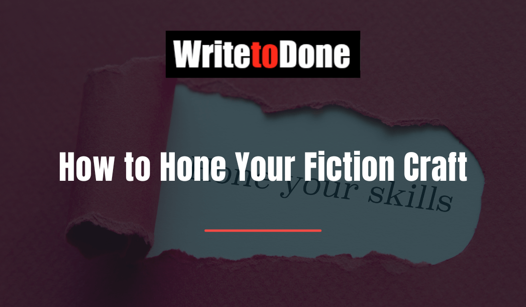 How to Hone Your Fiction Craft