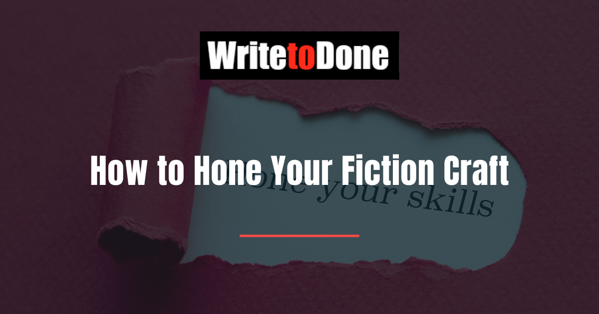 How to Hone Your Fiction Craft