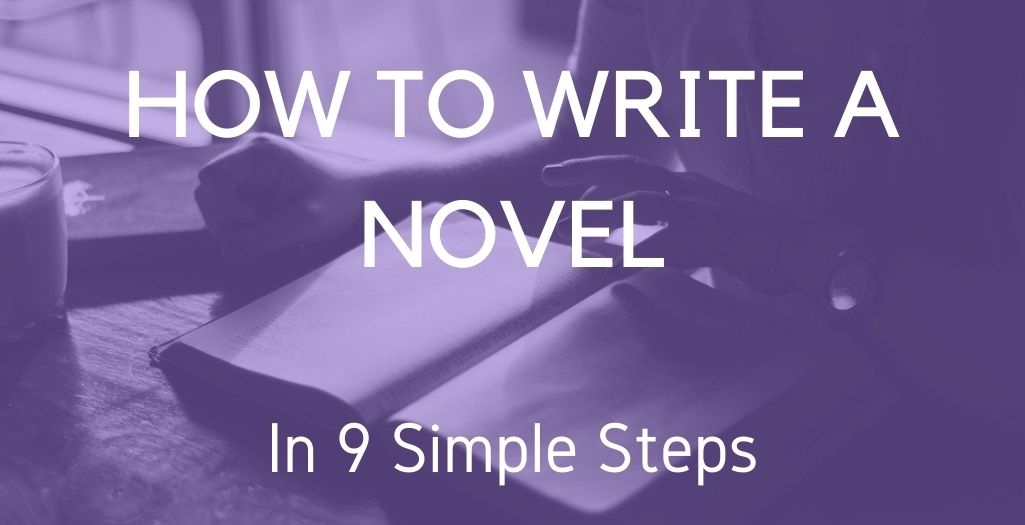 How to Write a Novel in 9 Simple Steps