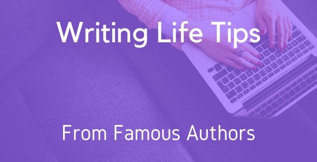 Writing life tips