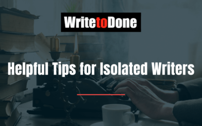 Helpful Tips for Isolated Writers