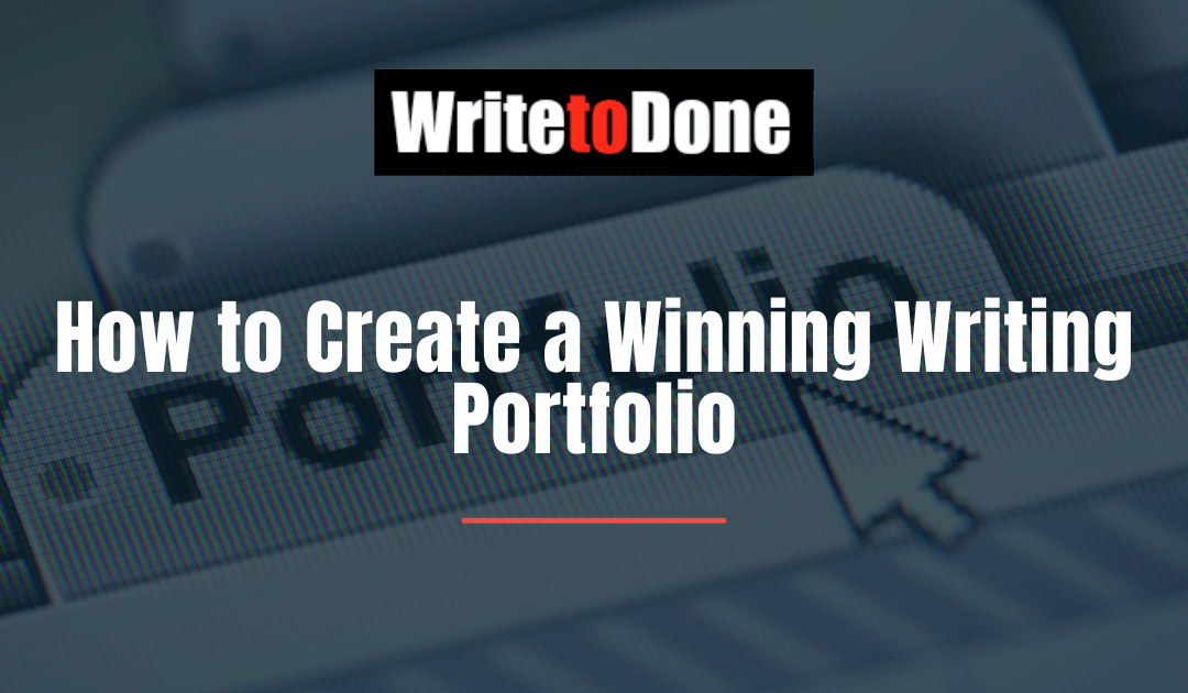 How to Create a Winning Writing Portfolio