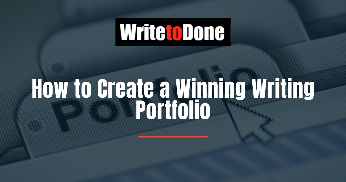 How to Create a Winning Writing Portfolio