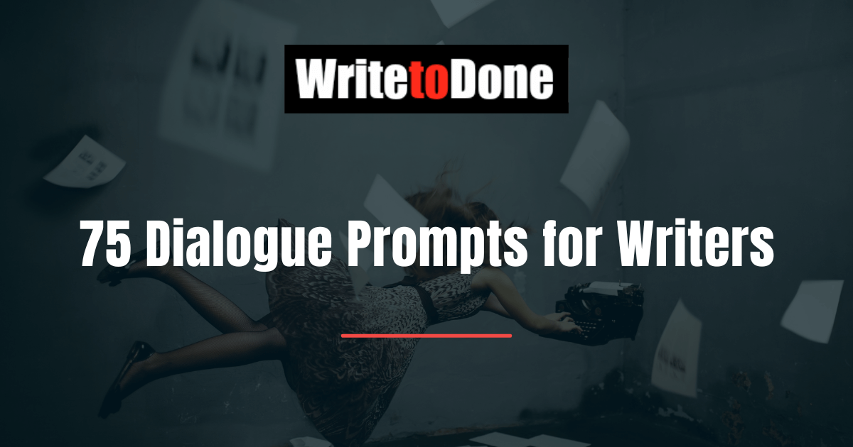 75 Dialogue Prompts for Writers