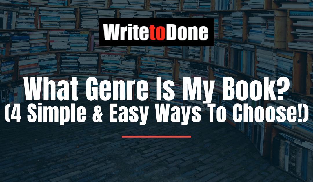 What Genre Is My Book? (4 Simple & Easy Ways To Choose!)
