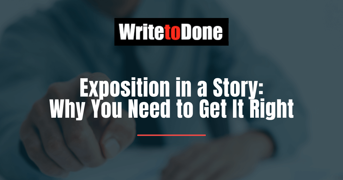 Exposition in a Story: Why You Need to Get It Right