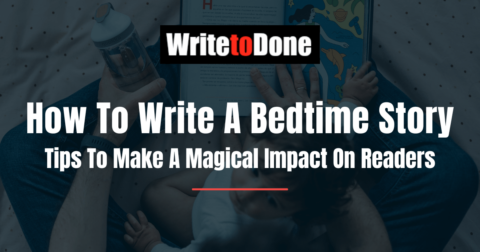 How To Write A Bedtime Story: 4 Tips To Make A Magical Impact On Readers