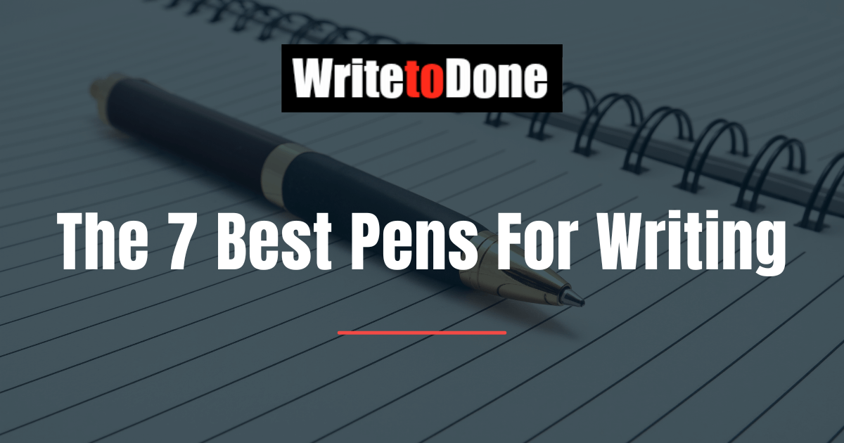 The 7 Best Pens For Writing