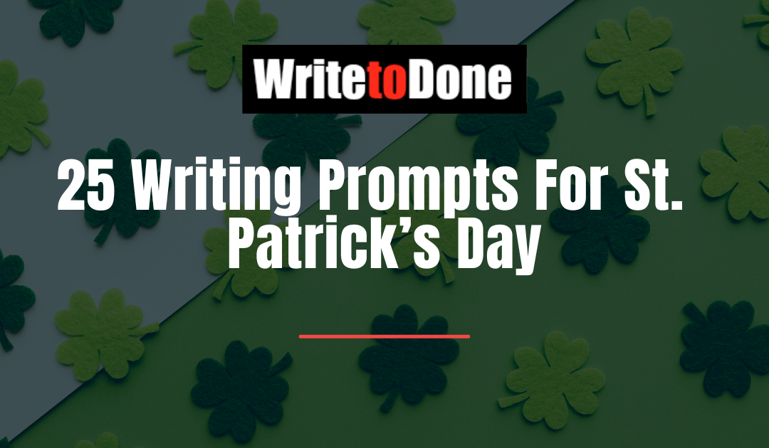 25 Writing Prompts For St. Patrick’s Day